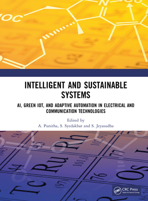 Intelligent and Sustainable Systems: Ai, Green Iot, and Adaptive Automation in Electrical and Communication Technologies-cover