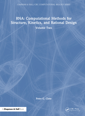 Rna: Computational Methods for Structure, Kinetics, and Rational Design: Volume Two-cover