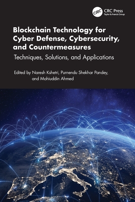 Blockchain Technology for Cyber Defense, Cybersecurity, and Countermeasures: Techniques, Solutions, and Applications-cover