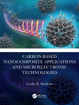 Carbon-Based Nanocomposite Applications and Microelectronic Technologies-cover