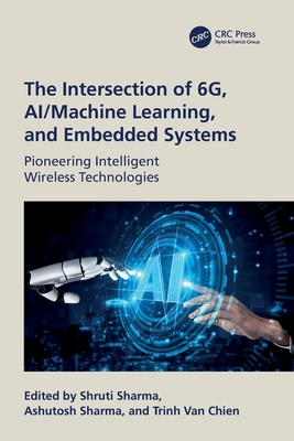 The Intersection of 6G, AI/Machine Learning, and Embedded Systems: Pioneering Intelligent Wireless Technologies-cover