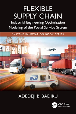 Flexible Supply Chain: Industrial Engineering Optimization Modeling of the Postal Service System-cover