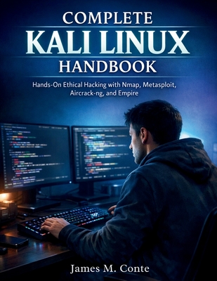 Complete Kali Linux Handbook: Hands-On Ethical Hacking with Nmap, Metasploit, Aircrack-ng, and Empire-cover