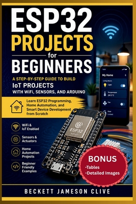 Esp32 Projects for Beginners: A Step-by-Step Guide to Build IoT Projects with WiFi, Sensors, and Arduino - Learn ESP32 Programming, Home Automation, a-cover