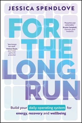 For the Long Run: Build Your Daily Operating System for Energy, Recovery and Wellbeing-cover