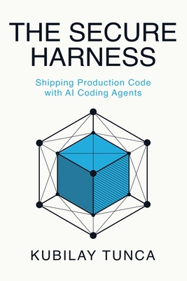 The Secure Harness: Shipping Production Code with AI Coding Agents-cover