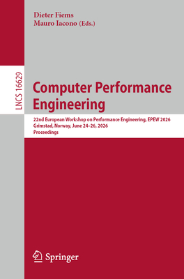 Computer Performance Engineering: 22nd European Workshop on Performance Engineering, Epew 2026, Grimstad, Norway, June 24-26, 2026, Proceedings-cover