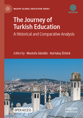 The Journey of Turkish Education: A Historical and Comparative Analysis-cover
