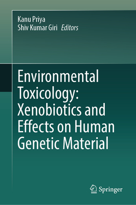 Environmental Toxicology: Xenobiotics and Effects on Human Genetic Material-cover
