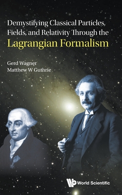 Demystify Classic Particles, Fields, & Relativity Lagrang .-cover