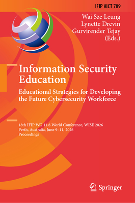 Information Security Education: Educational Strategies for Developing the Future Cybersecurity Workforce: 18th Ifip Wg 11.8 World Conference, Wise 202-cover