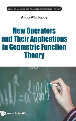 New Operators & Their Applications Geometric Function Theory-cover