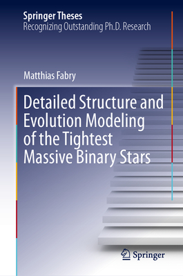 Detailed Structure and Evolution Modeling of the Tightest Massive Binary Stars-cover