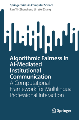 Algorithmic Fairness in Ai-Mediated Institutional Communication: A Computational Framework for Multilingual Professional Interaction-cover