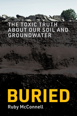 Buried: The Toxic Truth about Our Soil and Groundwater-cover