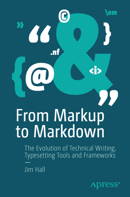 From Markup to Markdown: The Evolution of Technical Writing, Typesetting Tools and Frameworks-cover