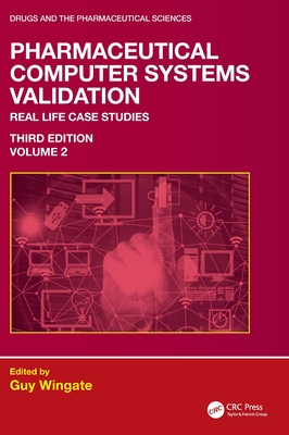 Pharmaceutical Computer Systems Validation: Volume 2 - Real Life Case Studies-cover