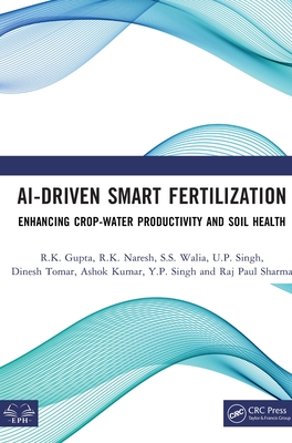 Ai-Driven Smart Fertilization: Enhancing Crop-Water Productivity and Soil Health-cover