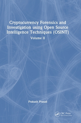 Cryptocurrency Forensics and Investigation using Open Source Intelligence Techniques (OSINT): Volume II-cover