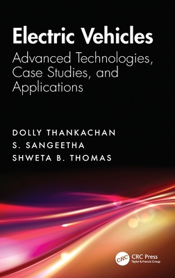 Electric Vehicles: Advanced Technologies, Case Studies, and Applications-cover