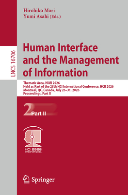 Human Interface and the Management of Information: Thematic Area, Himi 2026, Held as Part of the 28th Hci International Conference, Hcii 2026, Montrea-cover