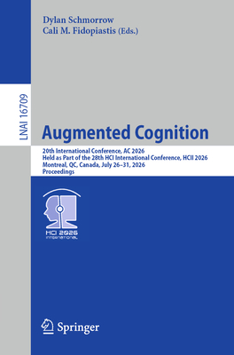 Augmenting Cognition in the Ai-Accelerated Era: 20th International Conference, AC 2026, Held as Part of the 28th Hci International Conference, Hcii 20-cover