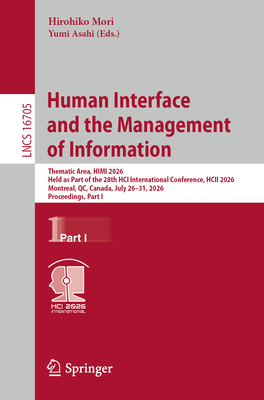 Human Interface and the Management of Information: Thematic Area, Himi 2026, Held as Part of the 28th Hci International Conference, Hcii 2026, Montrea-cover