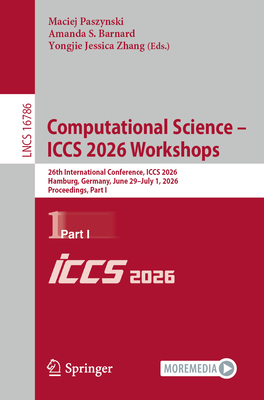 Computational Science - Iccs 2026 Workshops: 26th International Conference, Iccs 2026, Hamburg, Germany, June 29 - July 1, 2026, Proceedings, Part I-cover