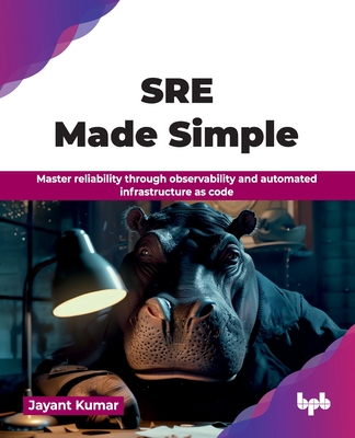 SRE Made Simple: Master reliability through observability and automated infrastructure as code (English Edition)-cover