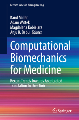 Computational Biomechanics for Medicine: Recent Trends Towards Accelerated Translation to the Clinic-cover