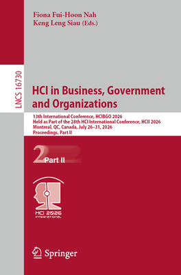 Hci in Business, Government and Organizations: 13th International Conference, Hcibgo 2026, Held as Part of the 28th Hci International Conference, Hcii-cover