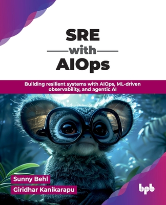 SRE with AIOps: Building resilient systems with AIOps, ML-driven observability, and agentic AI (English Edition)-cover