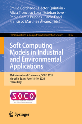 Soft Computing Models in Industrial and Environmental Applications: 21st International Conference, Soco 2026, Marbella, Spain, June 18-19, 2026, Proce-cover