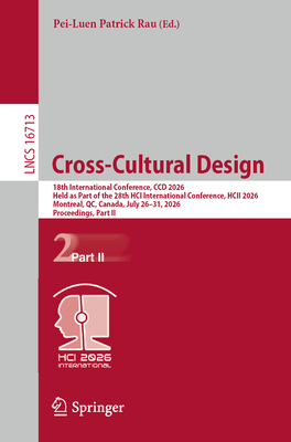 Cross-Cultural Design: 18th International Conference, CCD 2026, Held as Part of the 28th Hci International Conference, Hcii 2026, Montreal, Qc, Canada-cover