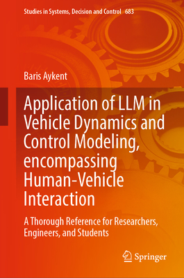 Application of LLM in Vehicle Dynamics and Control Modeling, Encompassing Human-Vehicle Interaction: A Thorough Reference for Researchers, Engineers,-cover