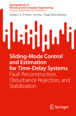 Sliding-Mode Control and Estimation for Time-Delay Systems: Fault Reconstruction, Disturbance Rejection, and Stabilization-cover