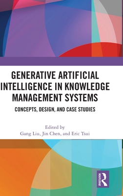 Generative Artificial Intelligence in Knowledge Management Systems: Concepts, Design, and Case Studies-cover