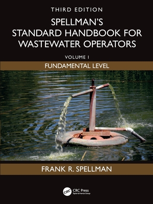 Spellman's Standard Handbook for Wastewater Operators: Volume I, Fundamental Level, Third Edition-cover
