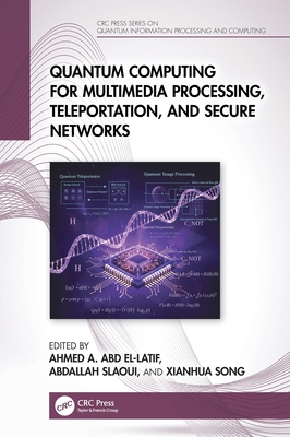 Quantum Computing for Multimedia Processing, Teleportation, and Secure Networks-cover
