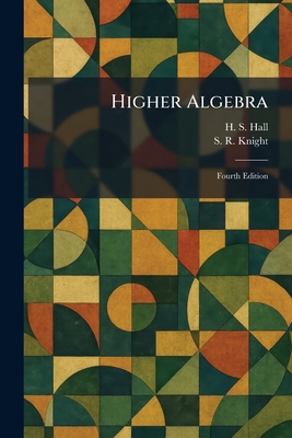Higher Algebra: Fourth Edition-cover