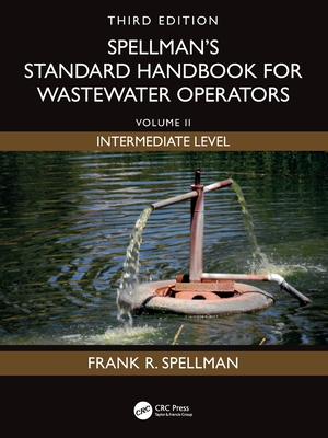 Spellman's Standard Handbook for Wastewater Operators: Volume II, Intermediate Level, Third Edition-cover