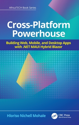 Cross-Platform Powerhouse: Building Web, Mobile, and Desktop Apps with .NET MAUI Hybrid Blazor-cover