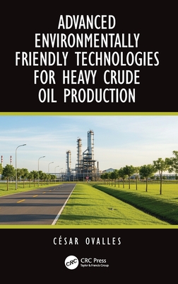 Advanced Environmentally Friendly Technologies for Heavy Crude Oil Production-cover