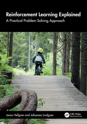 Reinforcement Learning Explained: A Practical Problem-Solving Approach-cover