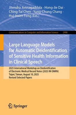 Large Language Models for Automatic Deidentification of Sensitive Health Information in Clinical Speech: 2025 International Workshop on Deidentificati-cover