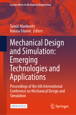 Mechanical Design and Simulation: Emerging Technologies and Applications: Proceedings of the 6th International Conference on Mechanical Design and Sim-cover