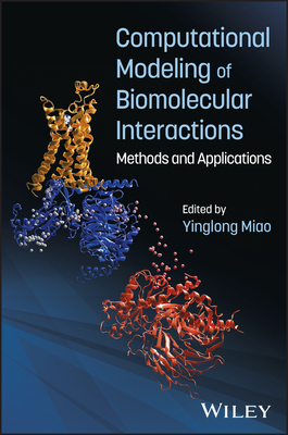 Computational Modeling of Biomolecular Interactions: Methods and Applications-cover