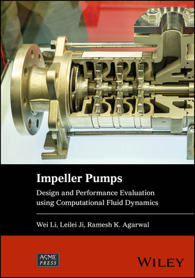 Impeller Pumps: Design and Performance Evaluation Using Computational Fluid Dynamics-cover