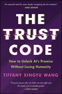 The Trust Code: How to Unlock Ai's Promise Without Losing Humanity-cover