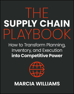 The Supply Chain Playbook: How to Transform Planning, Inventory, and Execution Into Competitive Power-cover